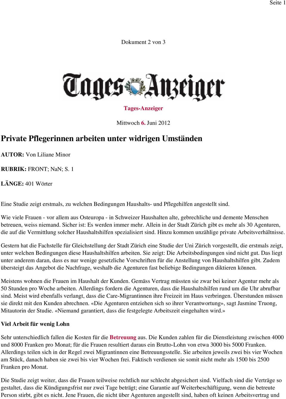 Wie viele Frauen - vor allem aus Osteuropa - in Schweizer Haushalten alte, gebrechliche und demente Menschen betreuen, weiss niemand. Sicher ist: Es werden immer mehr.