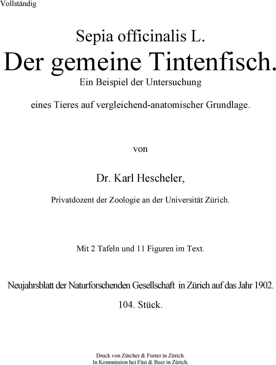 Karl Hescheler, Privatdozent der Zoologie an der Universität Zürich. Mit 2 Tafeln und 11 Figuren im Text.