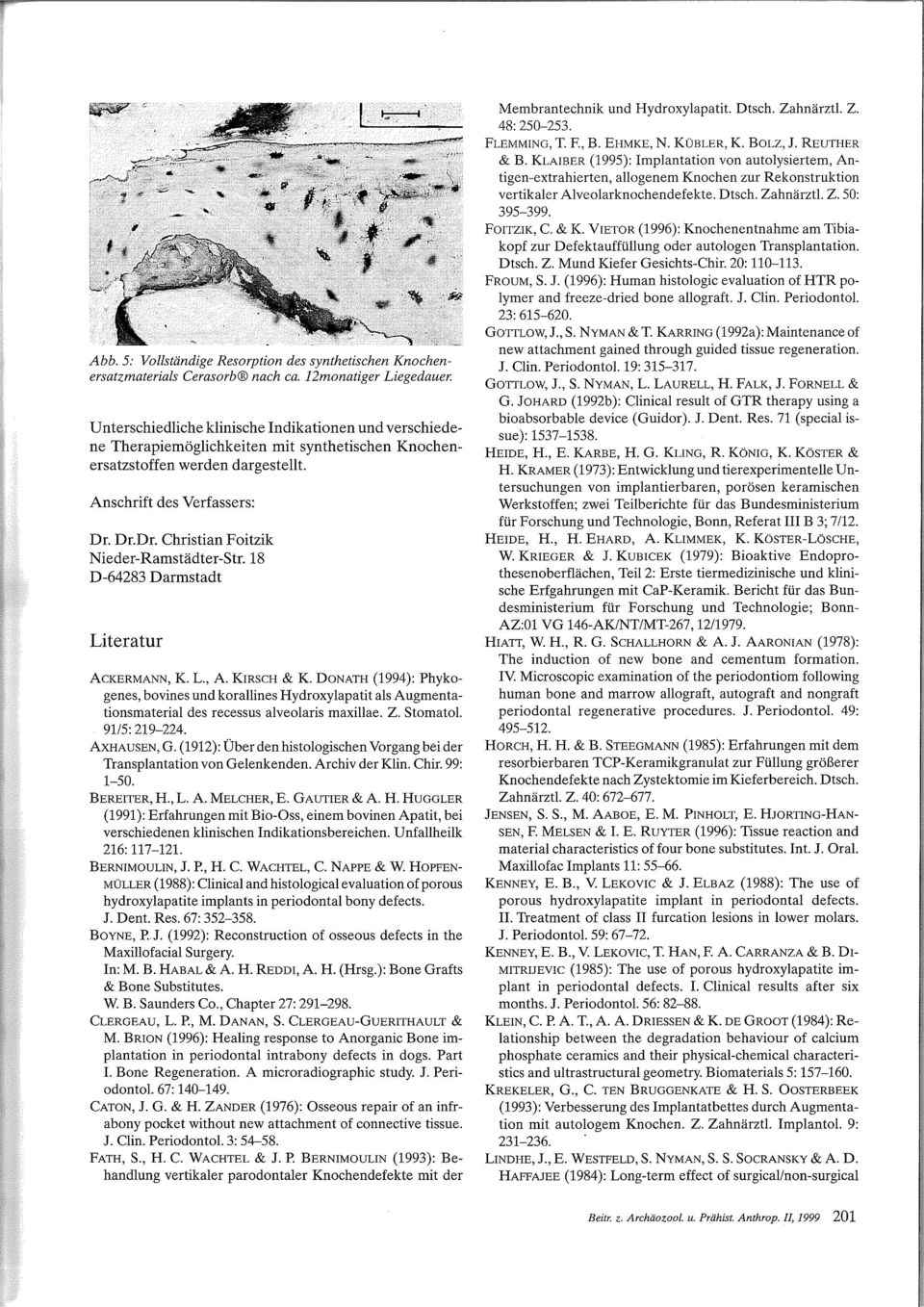 Dr.Dr. Christi an Foitzik Nieder-Ramstädter-Str.18 D-64283 Darmstadt Literatur ACKERMANN, K. L., A. KIRSCH & K.