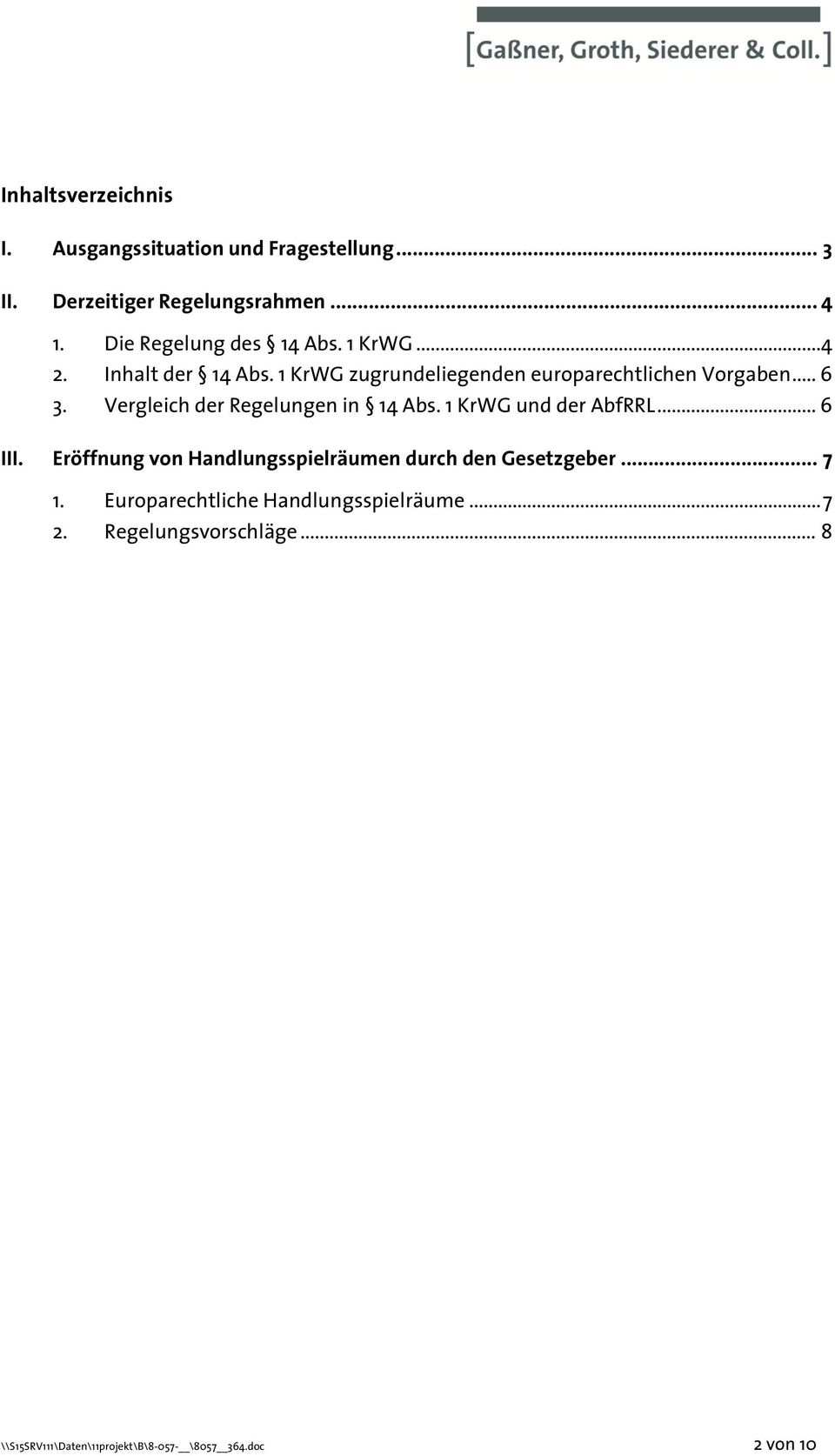 Vergleich der Regelungen in 14 Abs. 1 KrWG und der AbfRRL... 6 III.