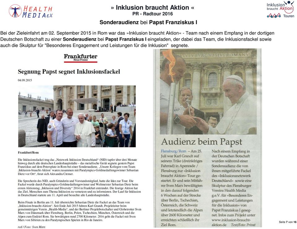 Deutschen Botschaft zu einer Sonderaudienz bei Papst Franziskus I eingeladen, der dabei das Team,