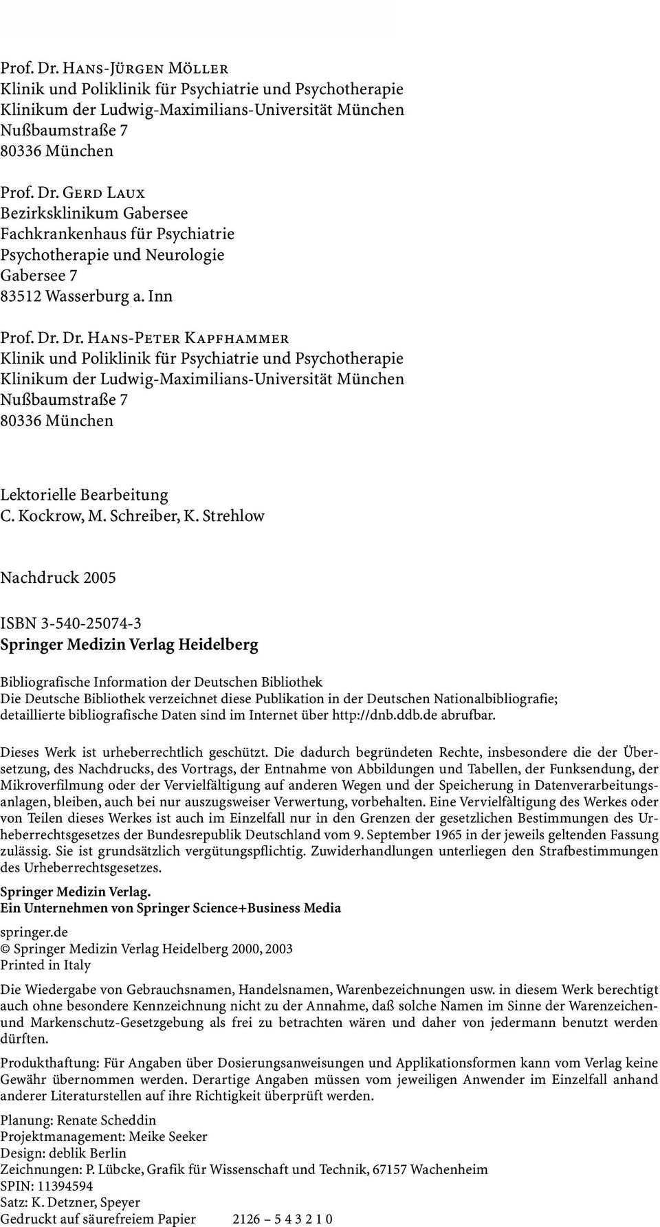 Strehlow Nachdruck 2005 ISBN 3-540-25074-3 Springer Medizin Verlag Heidelberg Bibliografische Information der Deutschen Bibliothek Die Deutsche Bibliothek verzeichnet diese Publikation in der