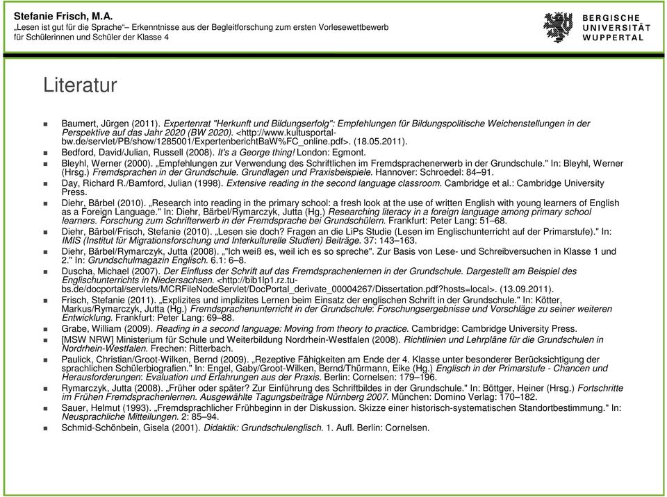 Empfehlungen zur Verwendung des Schriftlichen im Fremdsprachenerwerb in der Grundschule." In: Bleyhl, Werner (Hrsg.) Fremdsprachen in der Grundschule. Grundlagen und Praxisbeispiele.