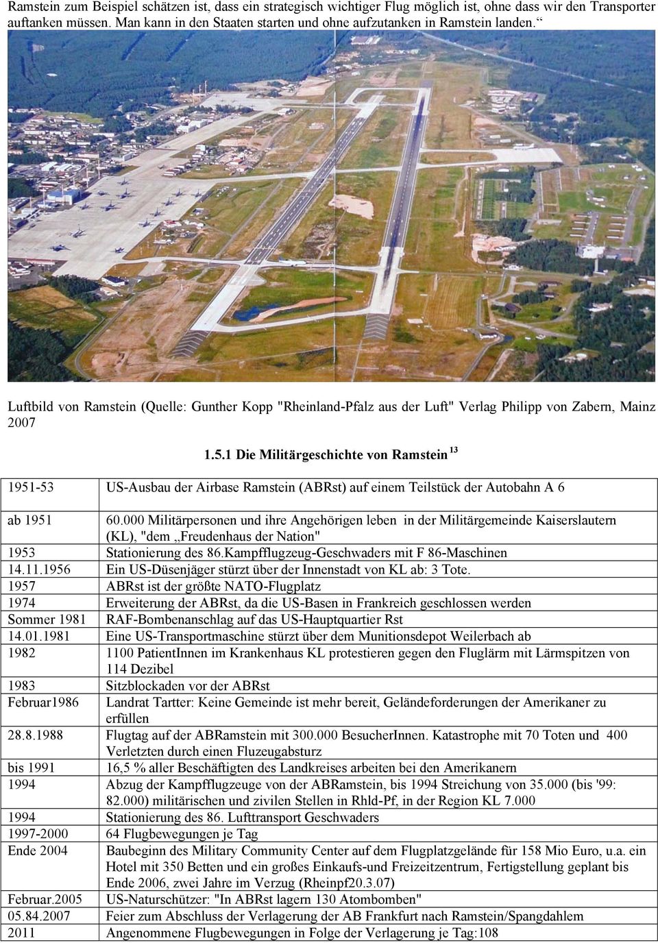 1 Die Militärgeschichte von Ramstein 13 1951-53 US-Ausbau der Airbase Ramstein (ABRst) auf einem Teilstück der Autobahn A 6 ab 1951 60.