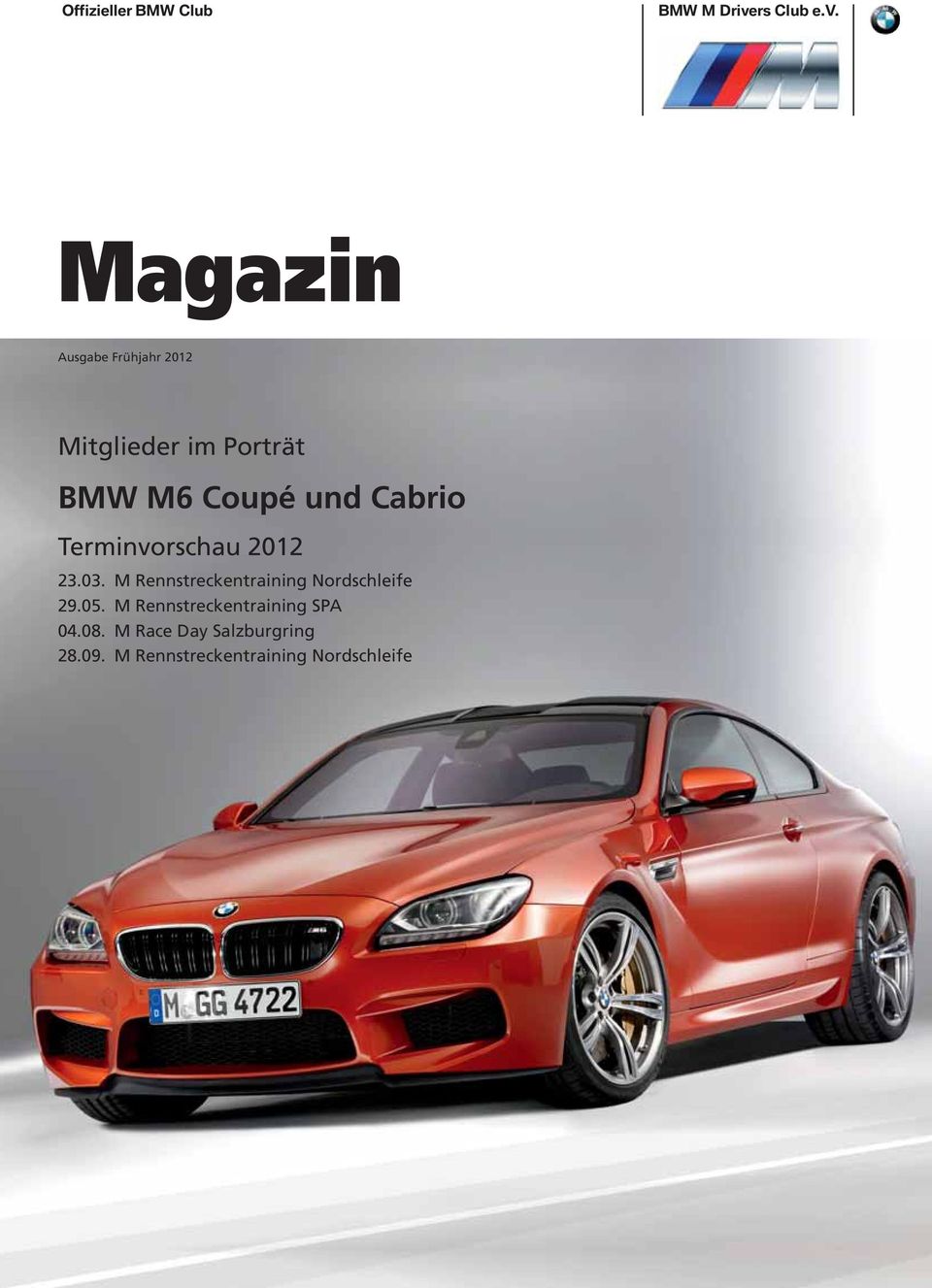 Magazin Ausgabe Frühjahr 2012 Mitglieder im Porträt BMW M6 Coupé und
