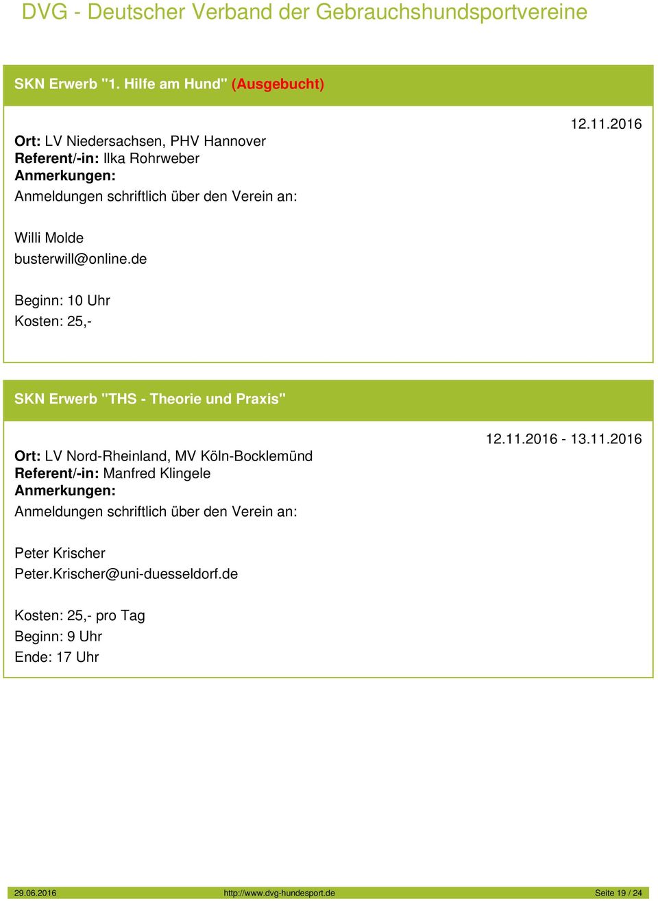 de Beginn: 10 Uhr Kosten: 25,- SKN Erwerb "THS - Theorie und Praxis" Ort: LV Nord-Rheinland, MV Köln-Bocklemünd
