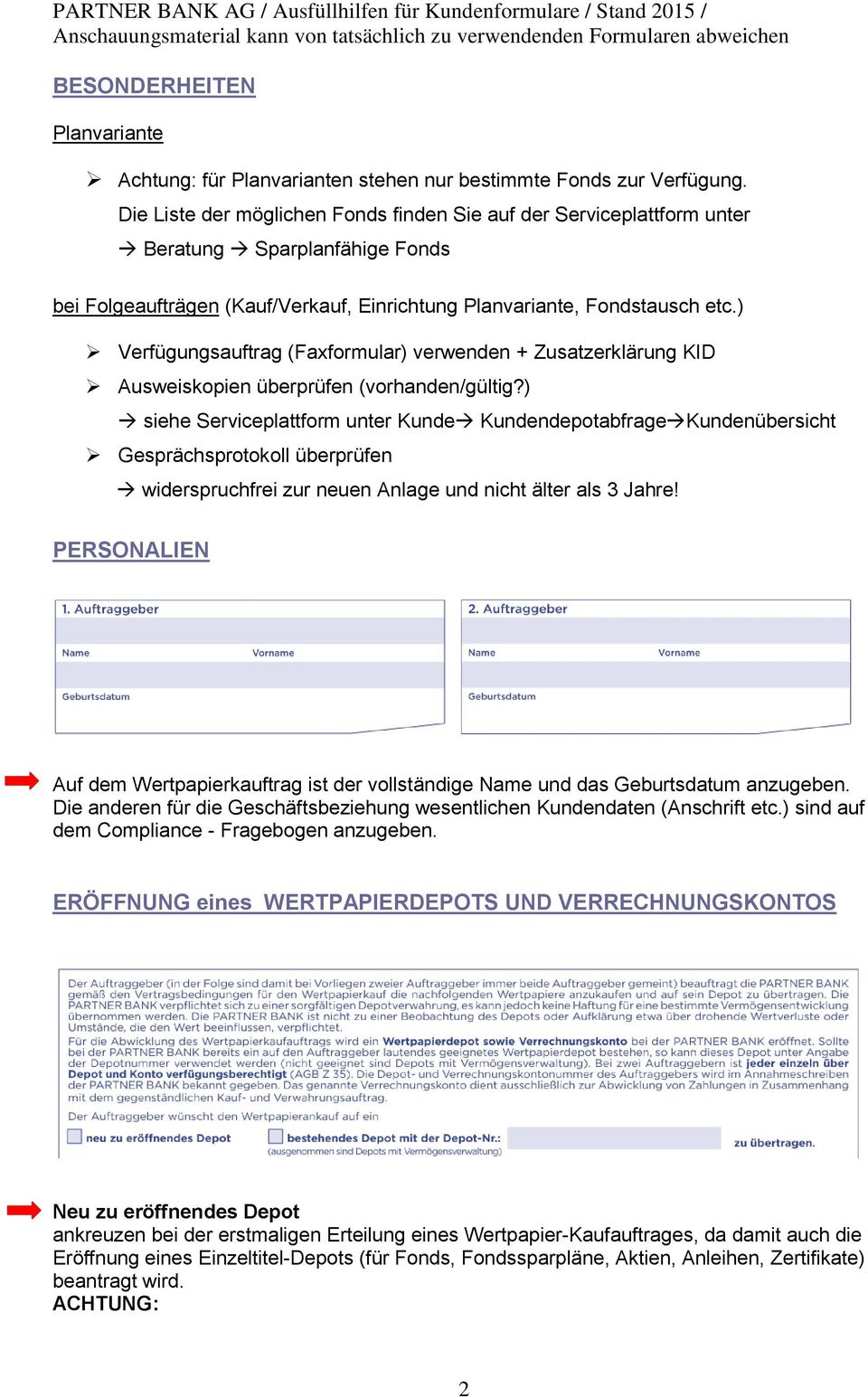 ) Verfügungsauftrag (Faxformular) verwenden + Zusatzerklärung KID Ausweiskopien überprüfen (vorhanden/gültig?