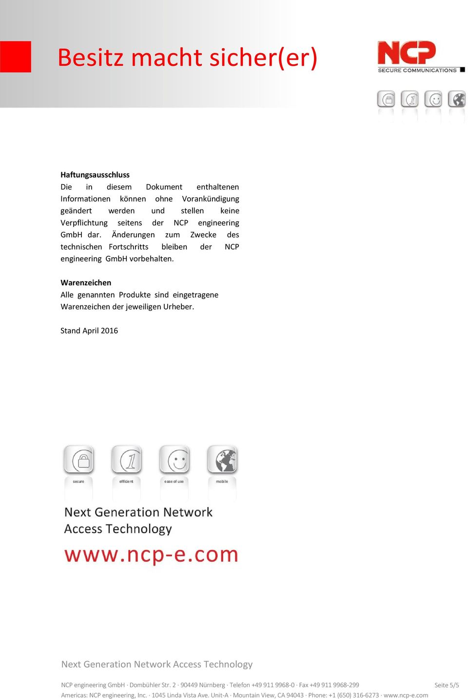 Änderungen zum Zwecke des technischen Fortschritts bleiben der NCP engineering GmbH vorbehalten.