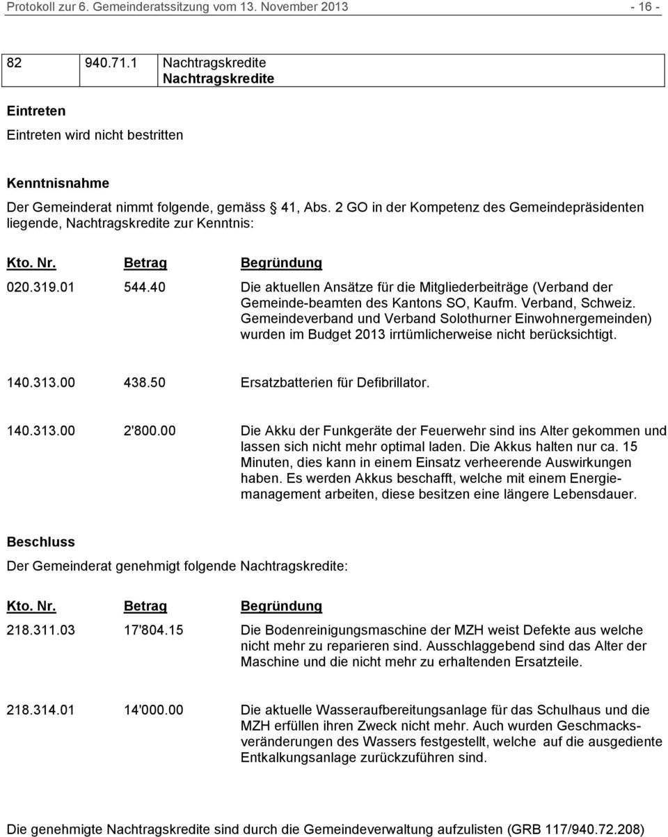 40 Die aktuellen Ansätze für die Mitgliederbeiträge (Verband der Gemeinde-beamten des Kantons SO, Kaufm. Verband, Schweiz.