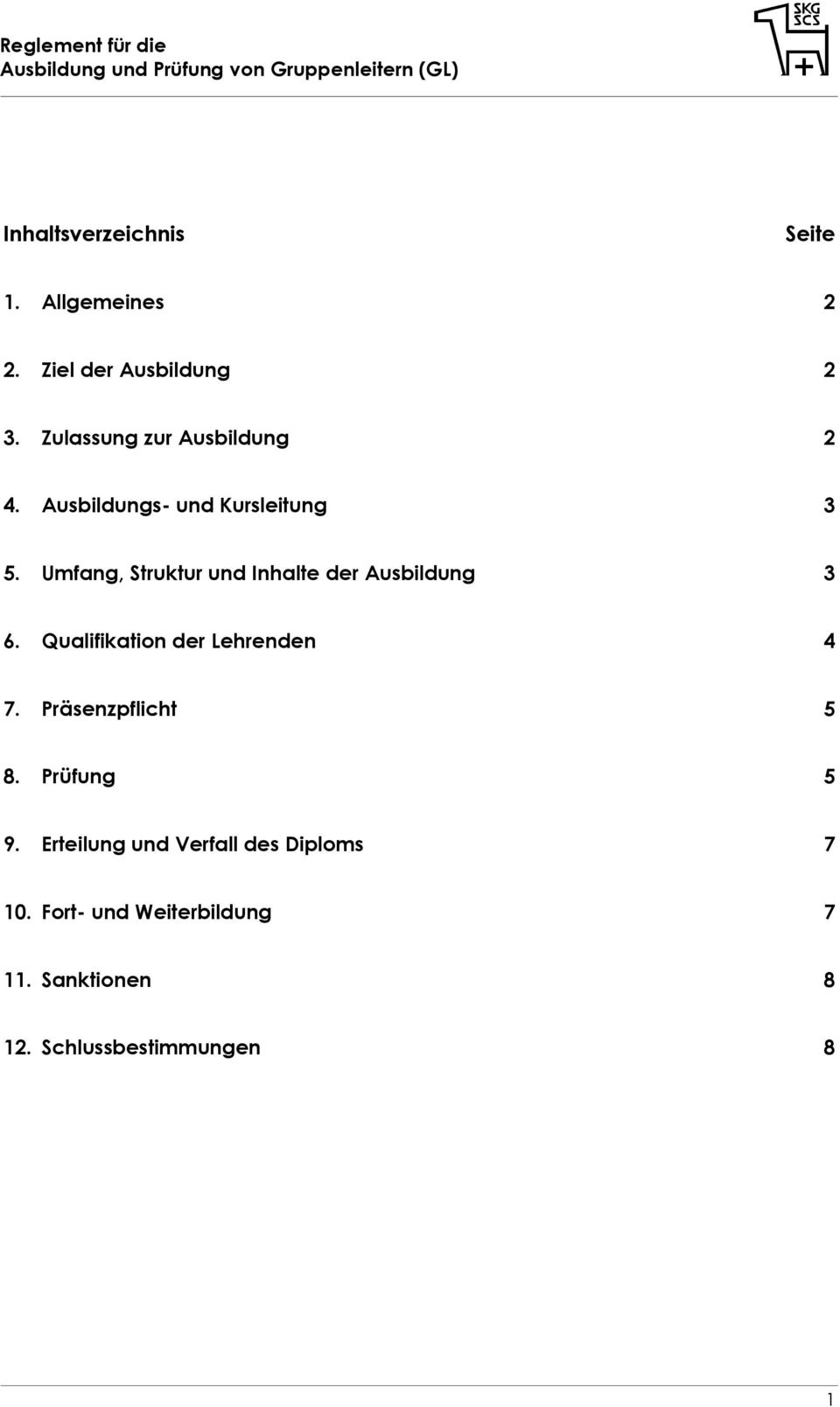 Umfang, Struktur und Inhalte der Ausbildung 3 6. Qualifikation der Lehrenden 4 7.