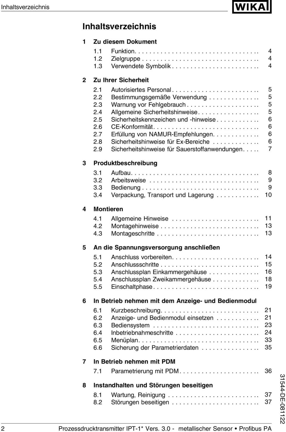 ................ 5 2.5 Sicherheitskennzeichen und -hinweise............ 6 2.6 CE-Konformität............................. 6 2.7 Erfüllung von NAMUR-Empfehlungen............. 6 2.8 Sicherheitshinweise für Ex-Bereiche.