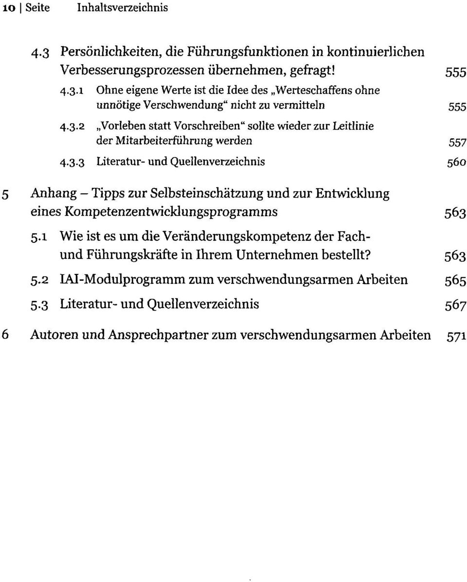 1 Wie ist es um die Veränderungskompetenz der Fachund Führungskräfte in Ihrem Unternehmen bestellt? 563 5.2 IAIModulprogramm zum verschwendungsarmen Arbeiten 565 5.