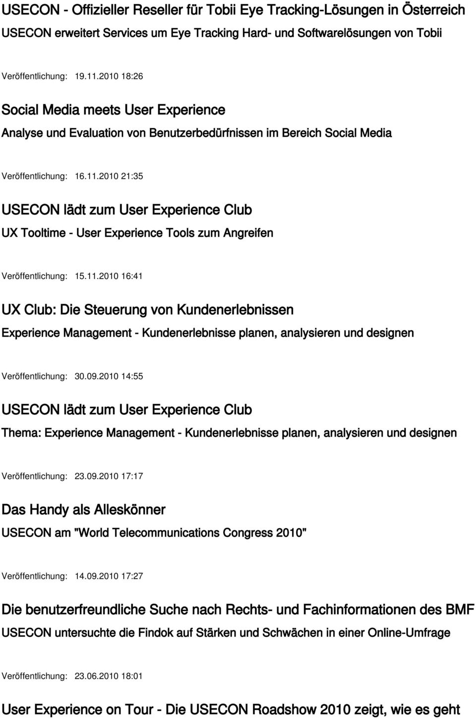 2010 21:35 USECON lädt zum User Experience Club UX Tooltime - User Experience Tools zum Angreifen Veröffentlichung: 15.11.