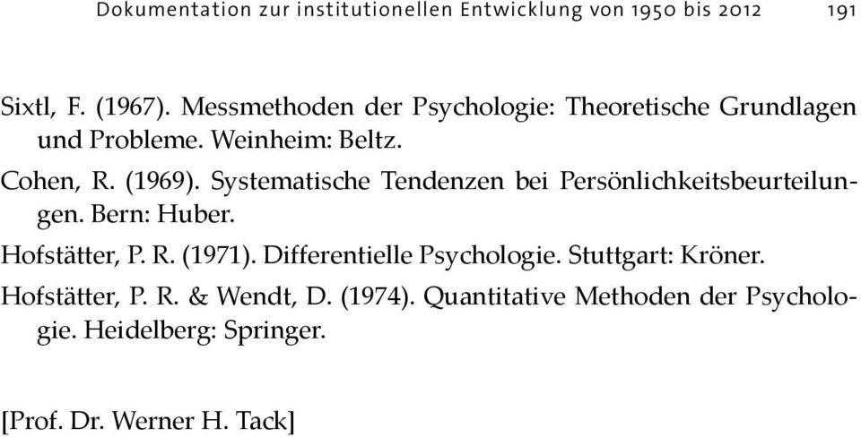 Systematische Tendenzen bei Persönlichkeitsbeurteilungen. Bern: Huber. Hofstätter, P. R. (1971).