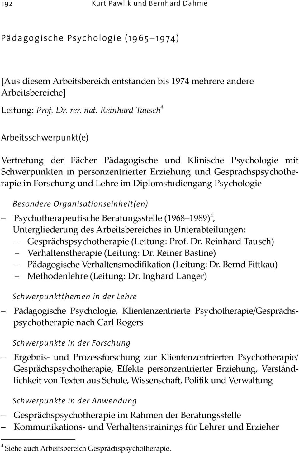 Lehre im Diplomstudiengang Psychologie Besondere Organisationseinheit(en) Psychotherapeutische Beratungsstelle (1968 1989) 4, Untergliederung des Arbeitsbereiches in Unterabteilungen: