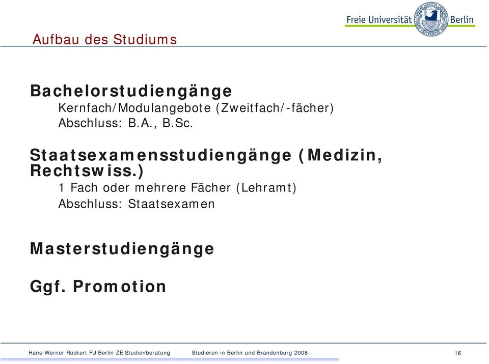 Staatsexamensstudiengänge (Medizin, Rechtswiss.