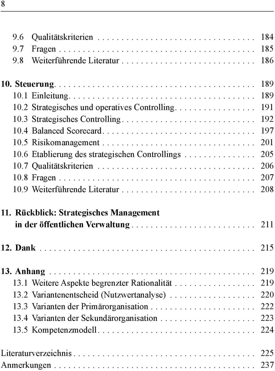 3 Strategisches Controlling............................. 192 10.4 Balanced Scorecard................................ 197 10.5 Risikomanagement................................. 201 10.