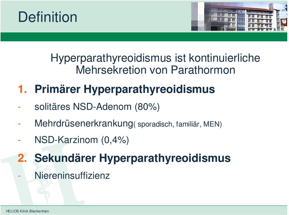 Primärer Hyperparathyreoidismus - solitäres NSD-Adenom (80%) -