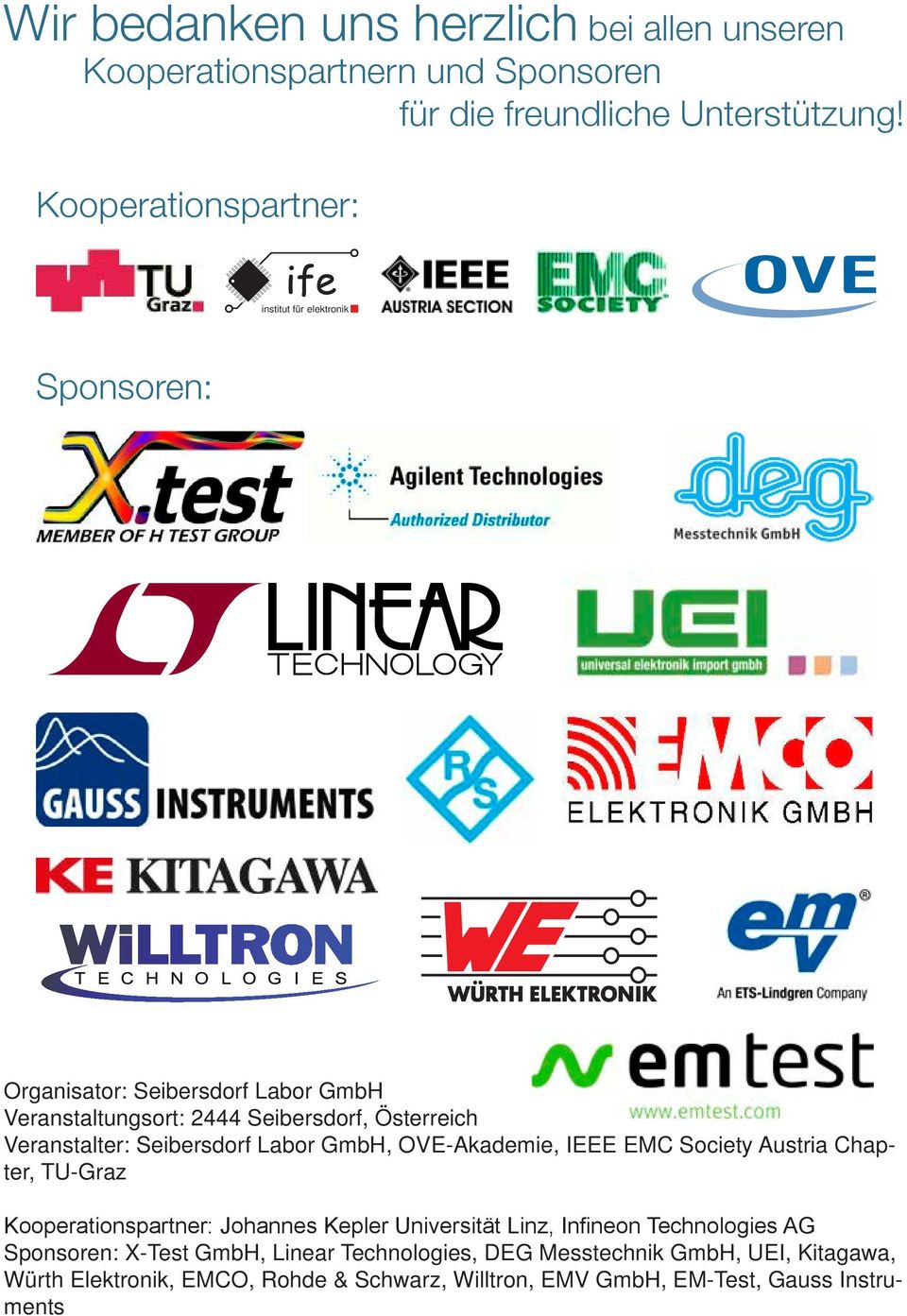 Veranstalter: Seibersdorf Labor GmbH, OVE-Akademie, IEEE EMC Society Austria Chapter, TU-Graz Kooperationspartner: Johannes Kepler Universität Linz,
