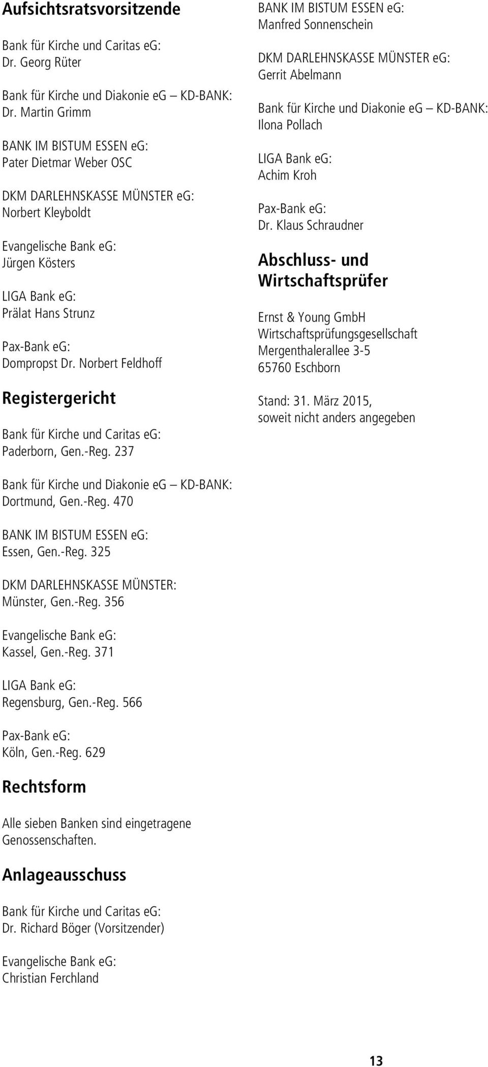 Dompropst Dr. Norbert Feldhoff Registergericht Bank für Kirche und Caritas eg: Paderborn, Gen.-Reg.