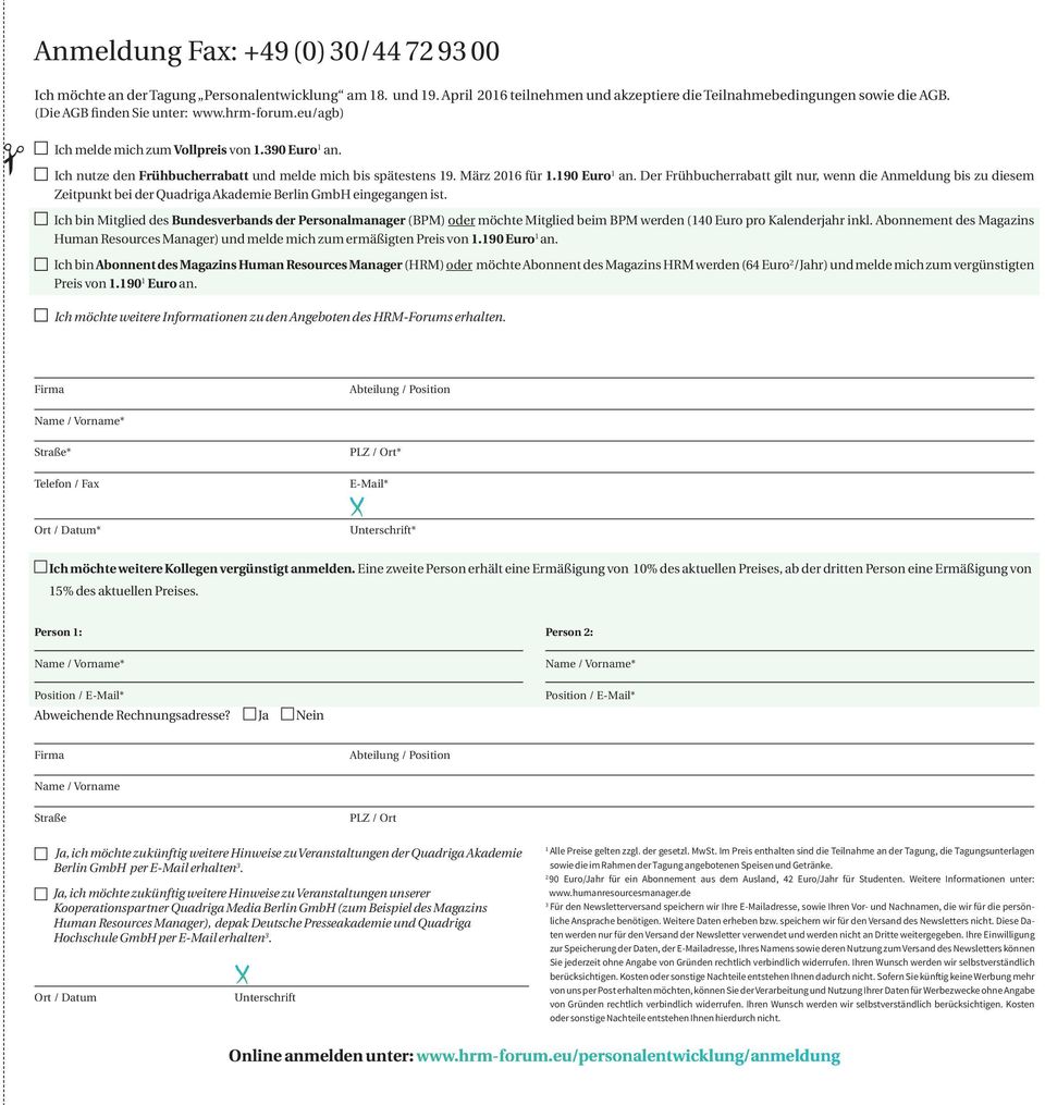 Der Frühbucherrabatt gilt nur, wenn die Anmeldung bis zu diesem Zeitpunkt bei der Quadriga Akademie Berlin GmbH eingegangen ist.