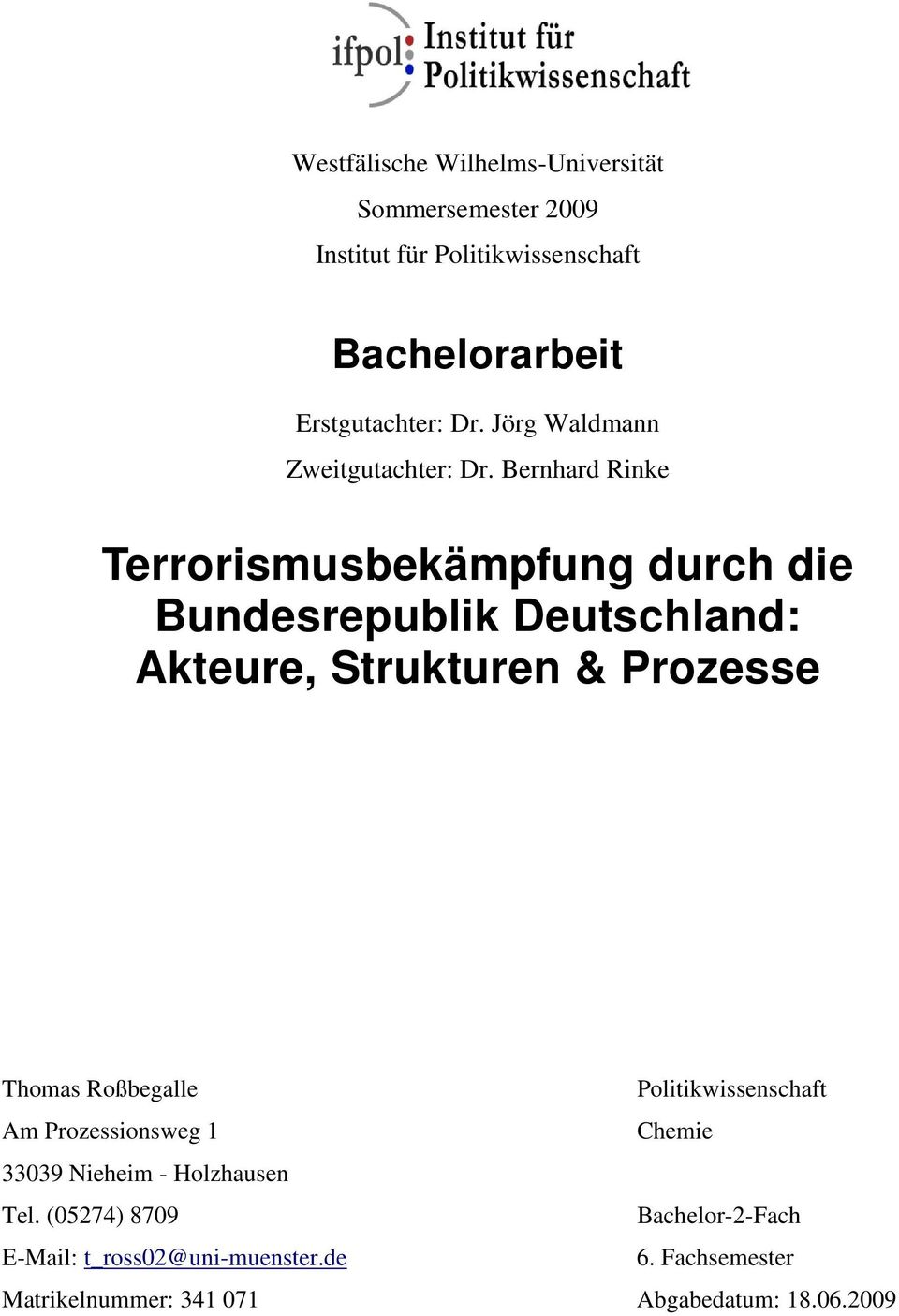 Bernhard Rinke Terrorismusbekämpfung durch die Bundesrepublik Deutschland: Akteure, Strukturen & Prozesse Thomas