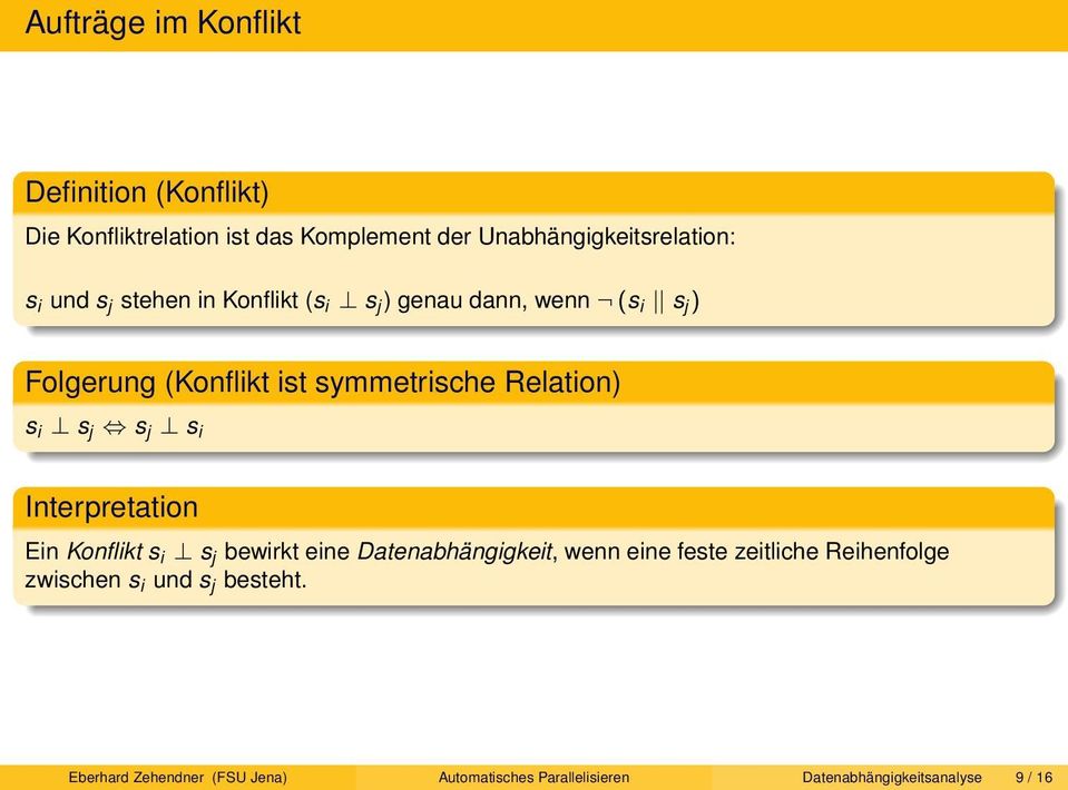 s j, s j? s i Interpretation Ein Konflikt s i?