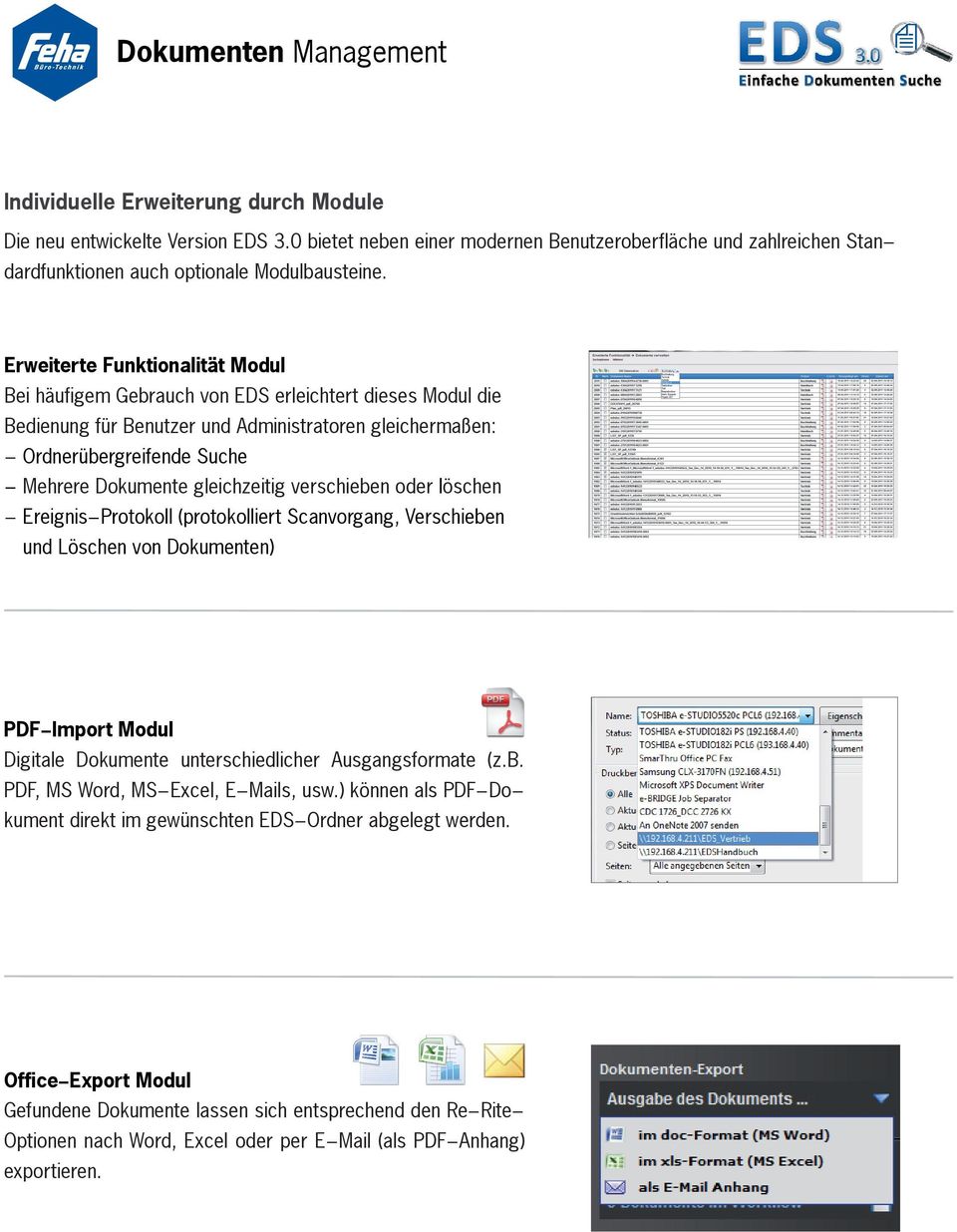 gleichzeitig verschieben oder löschen - Ereignis-Protokoll (protokolliert Scanvorgang, Verschieben - und Löschen von Dokumenten) PDF-Import Modul Digitale Dokumente unterschiedlicher Ausgangsformate