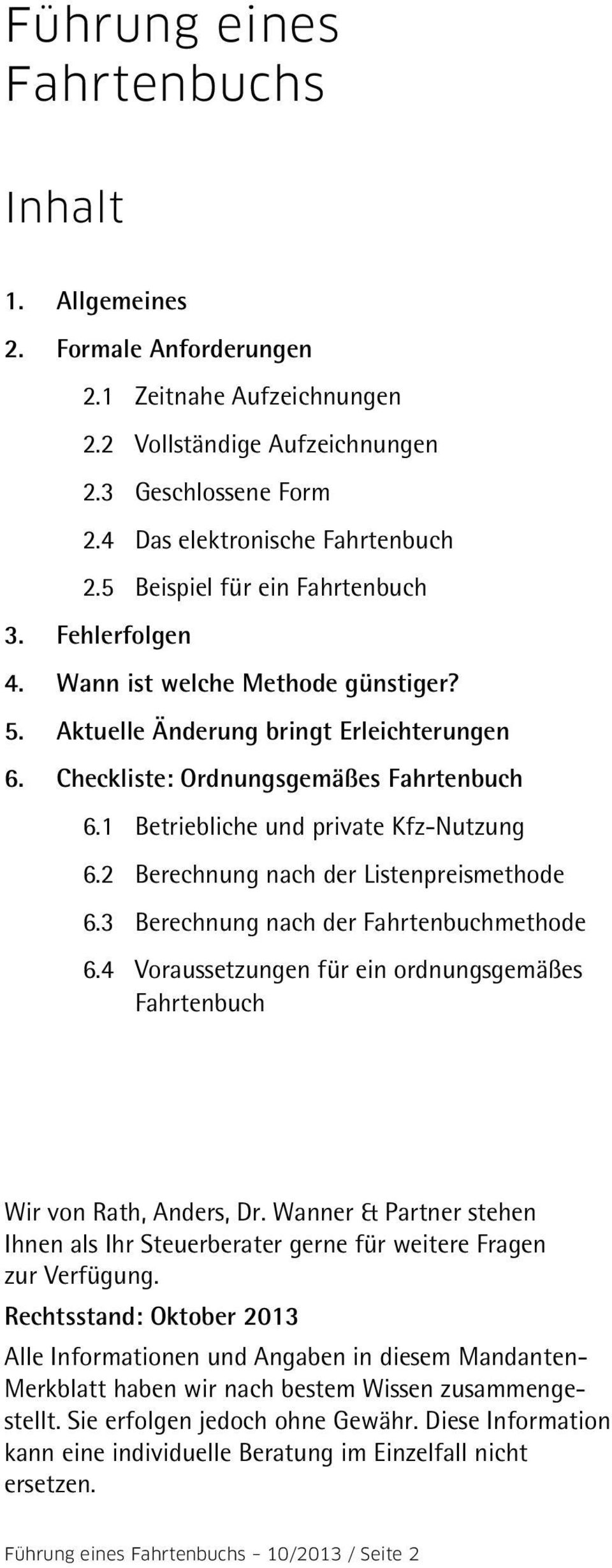 1 Betriebliche und private Kfz-Nutzung 6.2 Berechnung nach der Listenpreismethode 6.3 Berechnung nach der Fahrtenbuchmethode 6.