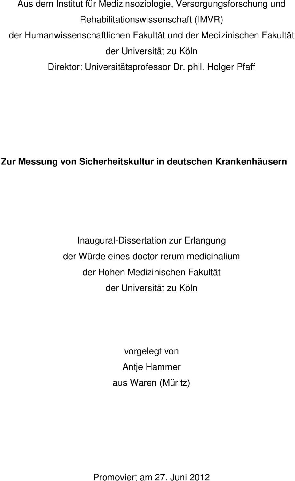 Holger Pfaff Zur Messung von Sicherheitskultur in deutschen Krankenhäusern Inaugural-Dissertation zur Erlangung der Würde eines