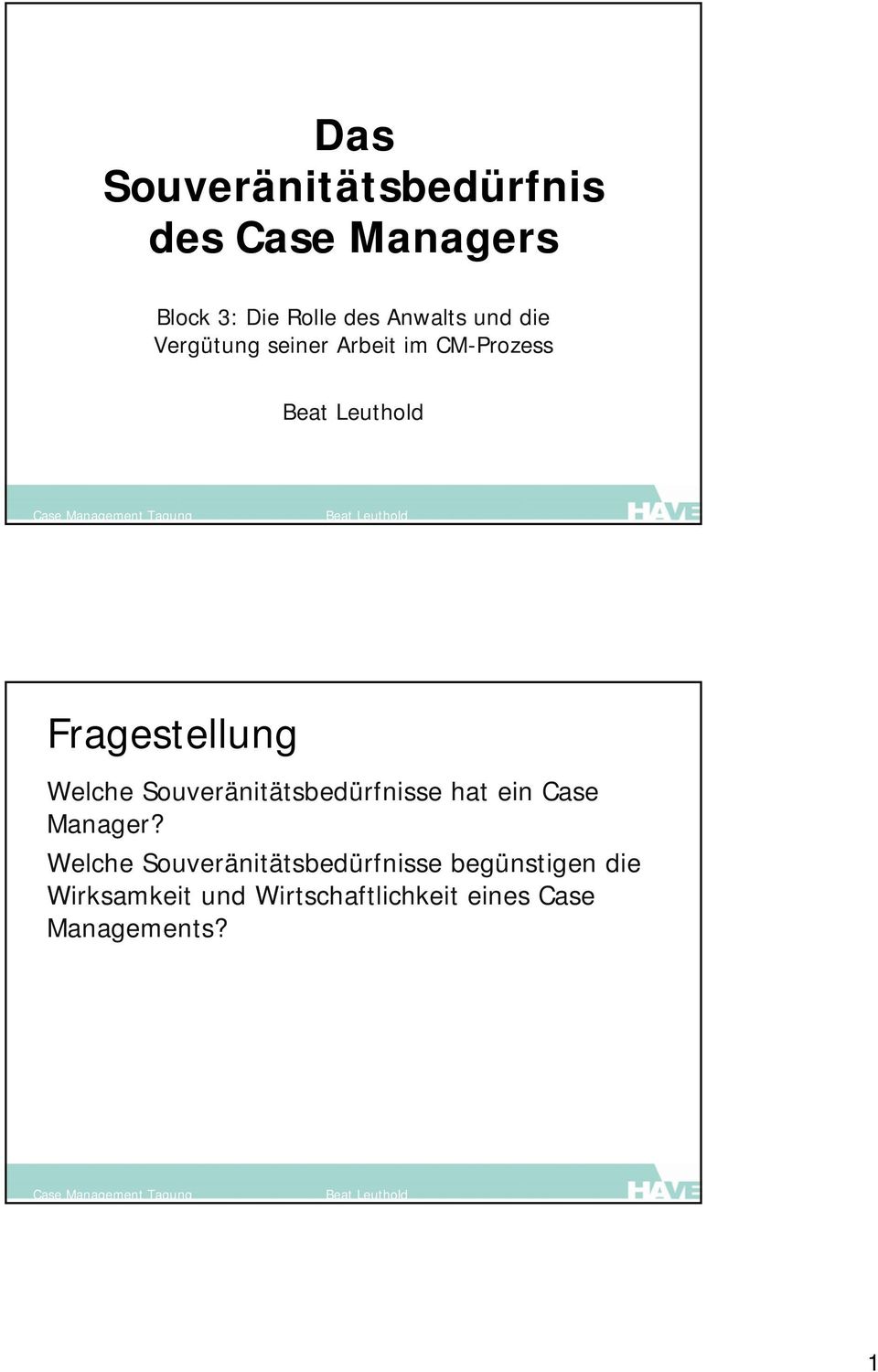 Welche Souveränitätsbedürfnisse hat ein Case Manager?