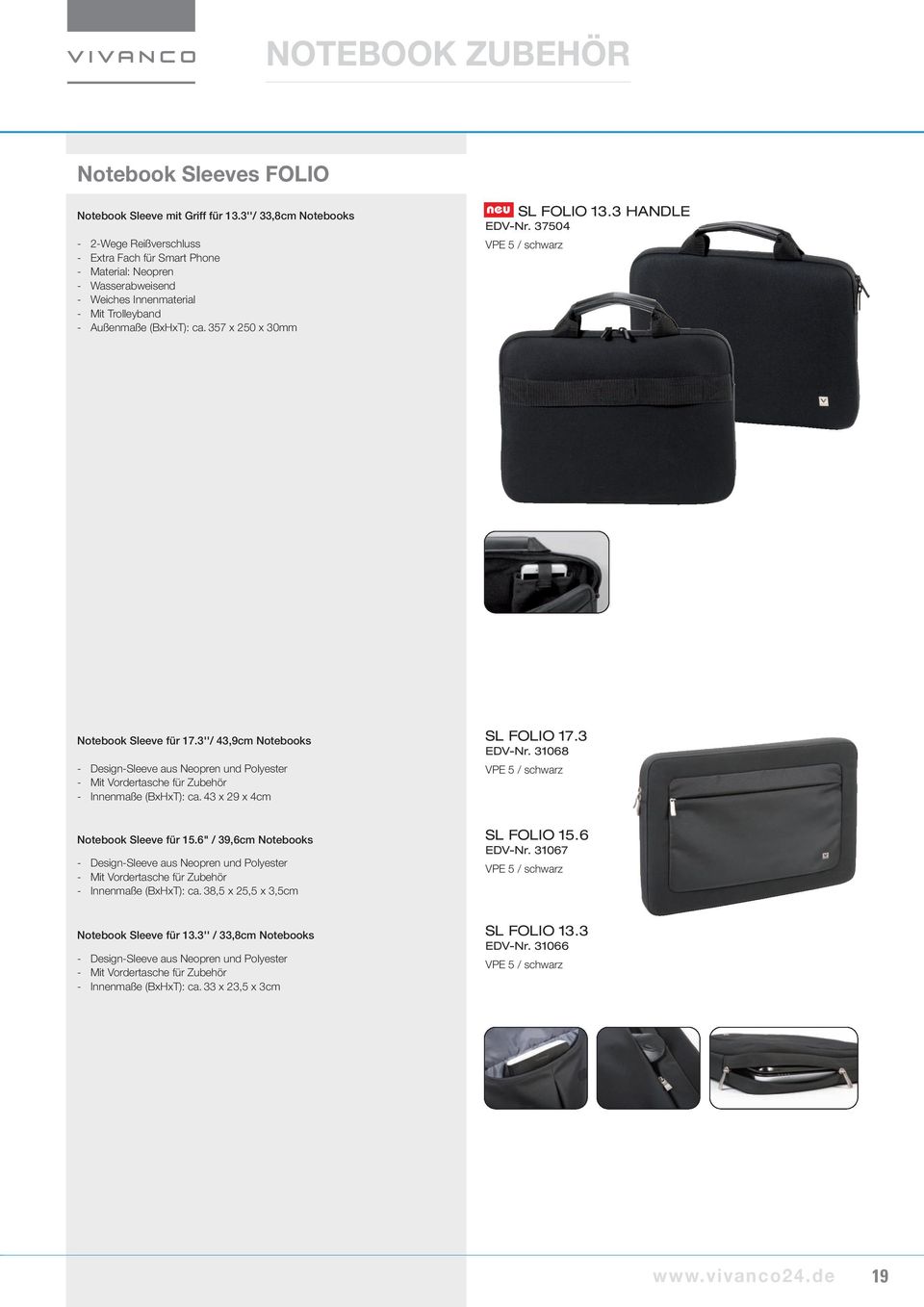 357 x 250 x 30mm SL FOLIO 13.3 HANDLE EDV-Nr. 37504 Notebook Sleeve für 17.3''/ 43,9cm Notebooks - Design-Sleeve aus Neopren und Polyester - Mit Vordertasche für Zubehör - Innenmaße (BxHxT): ca.