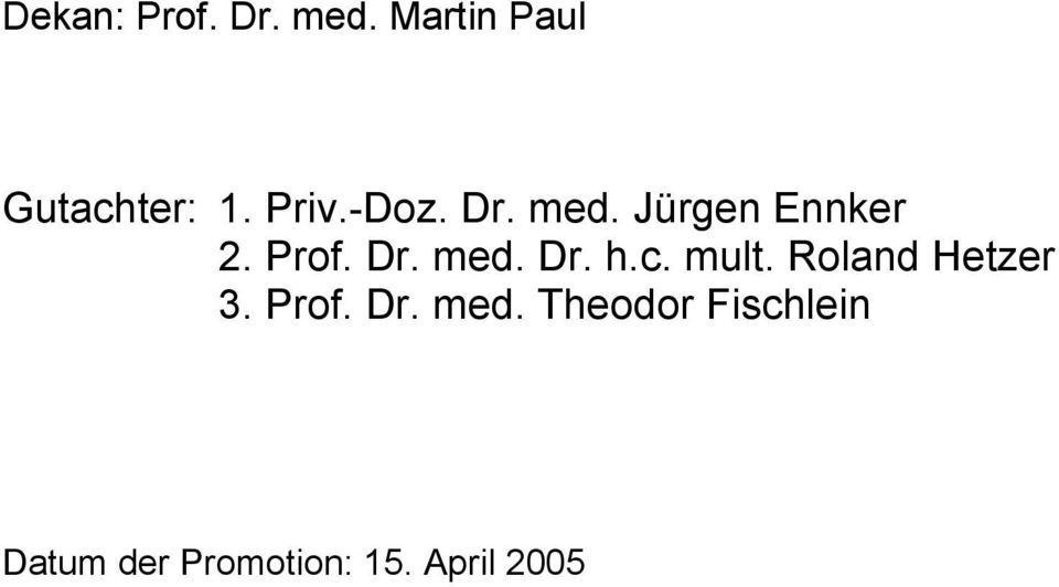 c. mult. Roland Hetzer 3. Prof. Dr. med.