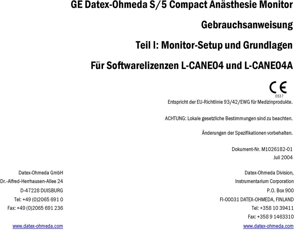 Änderungen der Spezifikationen vorbehalten. Dokument-Nr. M1026182-01 Juli 2004 Datex-Ohmeda GmbH Datex-Ohmeda Division, Dr.