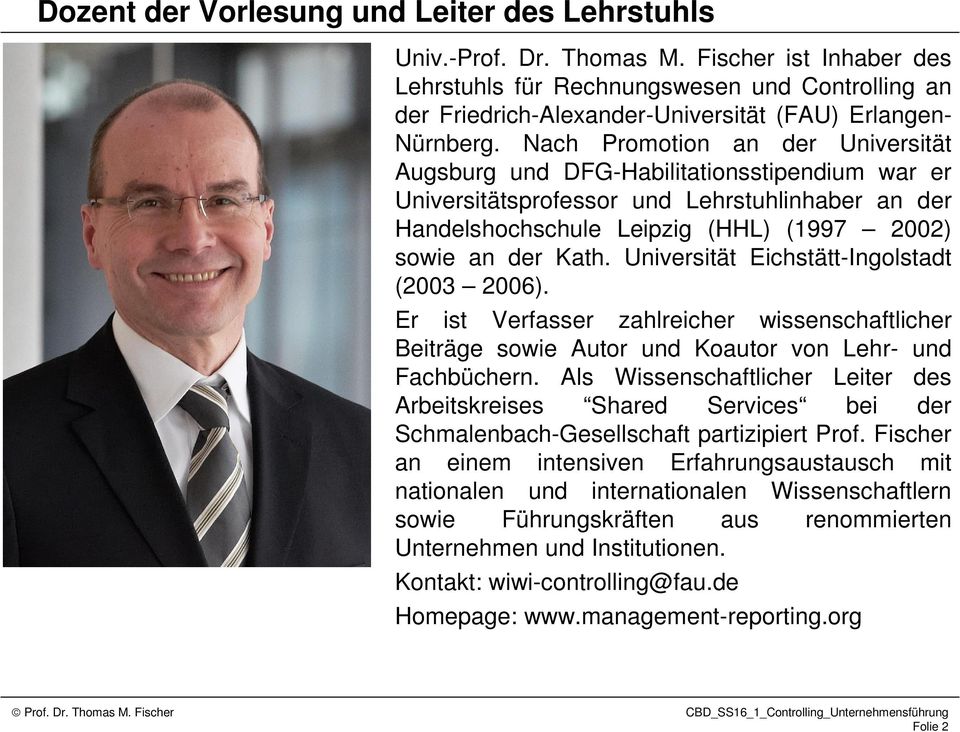 Nach Promotion an der Universität Augsburg und DFG-Habilitationsstipendium war er Universitätsprofessor und Lehrstuhlinhaber an der Handelshochschule Leipzig (HHL) (1997 2002) sowie an der Kath.