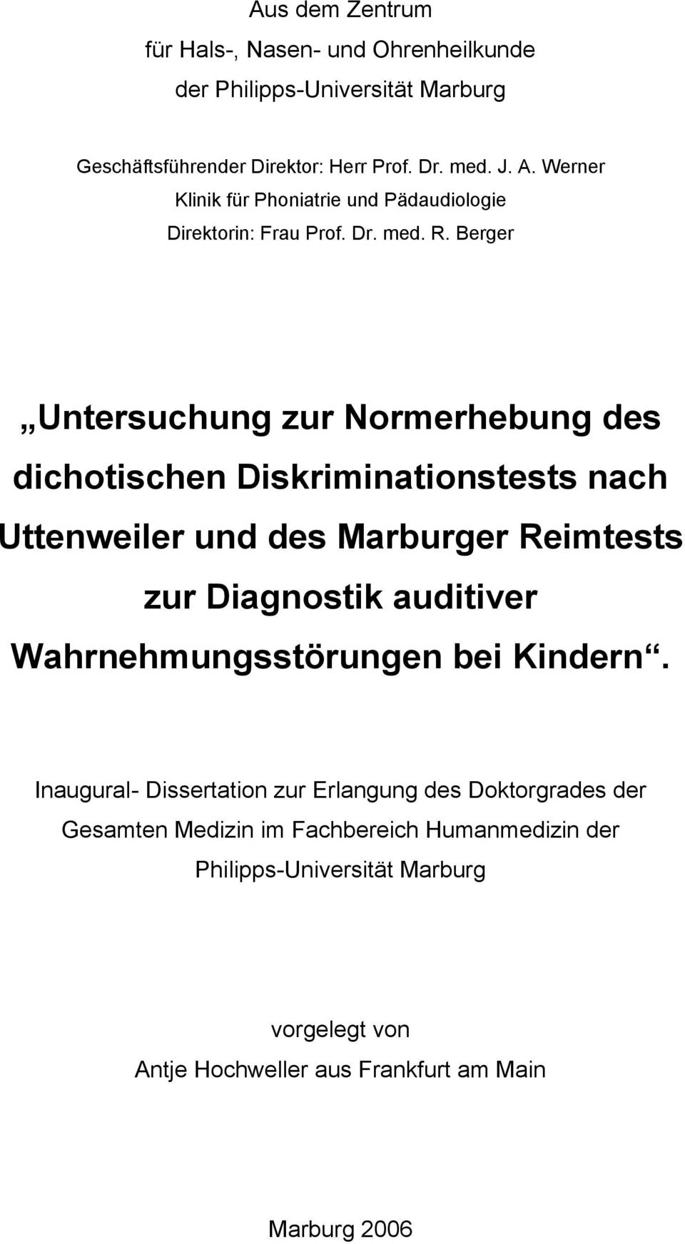 Berger Untersuchung zur Normerhebung des dichotischen Diskriminationstests nach Uttenweiler und des Marburger Reimtests zur Diagnostik auditiver