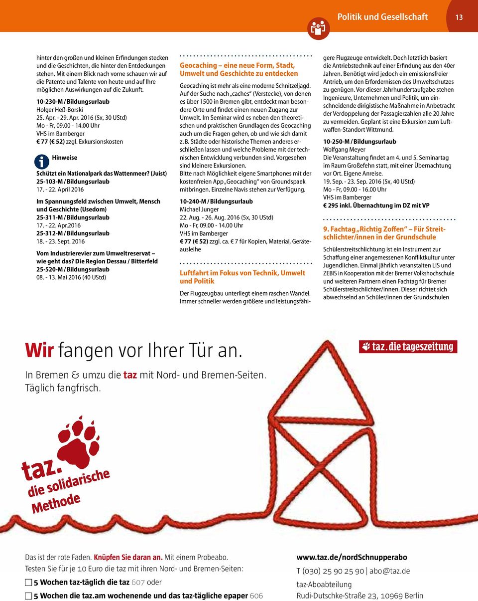 - 29. Apr. 2016 (5x, 30 UStd) VHS im Bamberger 77 ( 52) zzgl. Exkursionskosten Hinweise Schützt ein Nationalpark das Wattenmeer? (Juist) 25-103-M / Bildungsurlaub 17. - 22.