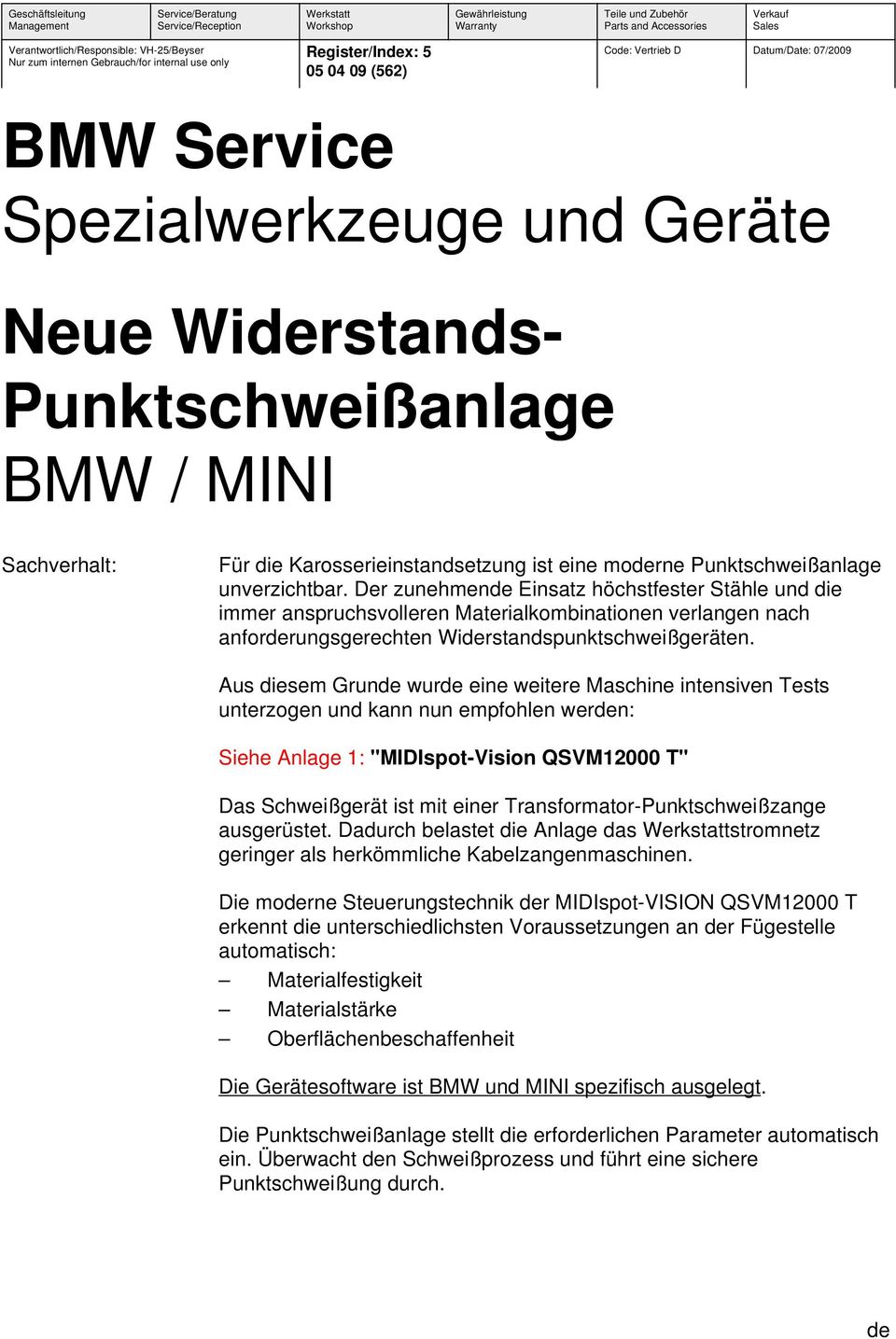Punktschweißanlage BMW / MINI Sachverhalt: Für die Karosserieinstandsetzung ist eine moderne Punktschweißanlage unverzichtbar.