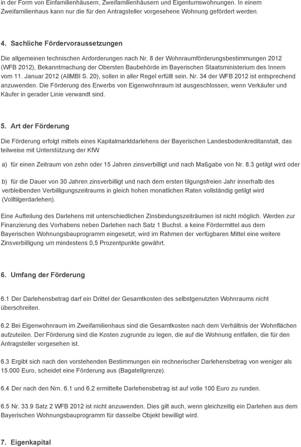 8 der Wohnraumförderungsbestimmungen 2012 (WFB 2012), Bekanntmachung der Obersten Baubehörde im Bayerischen Staatsministerium des Innern vom 11. Januar 2012 (AllMBl S.