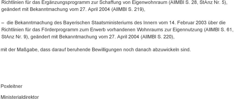 Februar 2003 über die Richtlinien für das Förderprogramm zum Erwerb vorhandenen Wohnraums zur Eigennutzung (AllMBl S. 61, StAnz Nr.