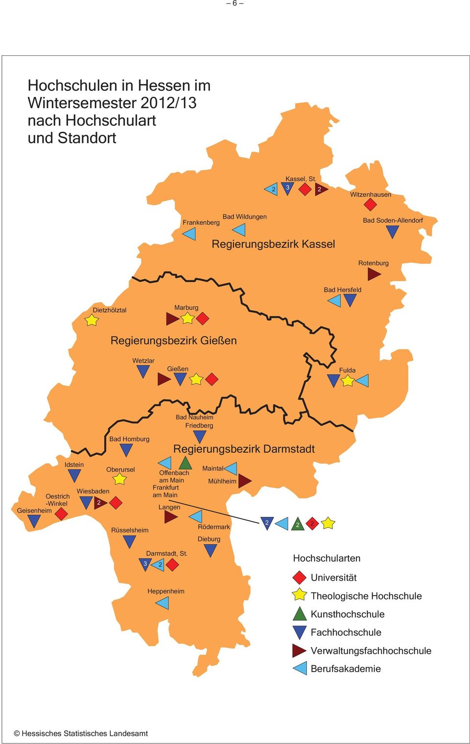 Gießen Fulda Bad Nauheim Friedberg Oestrich -Winkel Geisenheim Idstein Wiesbaden 2 Bad Homburg Oberursel Offenbach am Main Frankfurt am Main Langen Regierungsbezirk