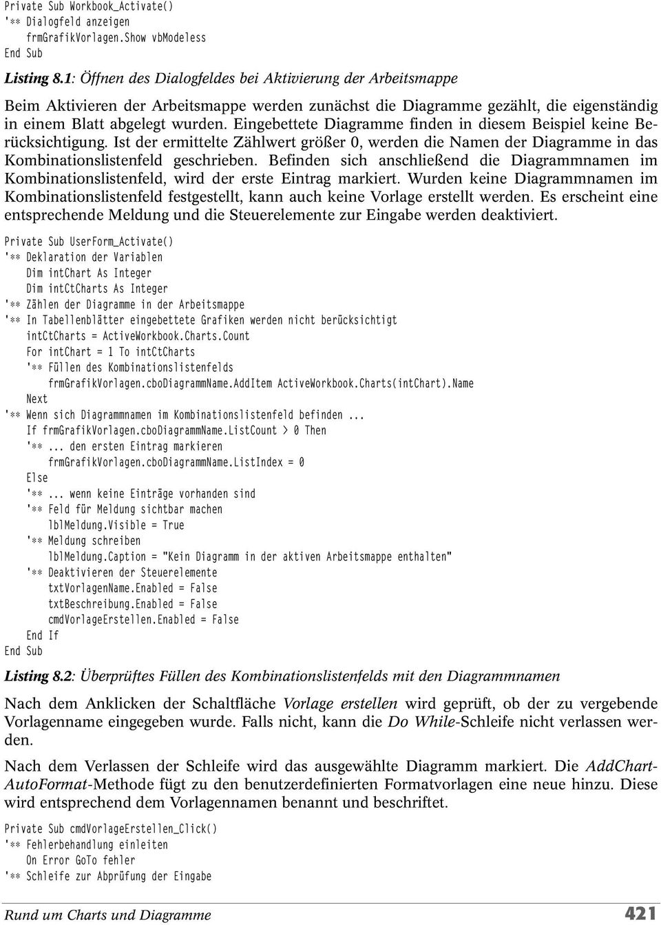 Eingebettete Diagramme finden in diesem Beispiel keine Berücksichtigung. Ist der ermittelte Zählwert größer 0, werden die Namen der Diagramme in das Kombinationslistenfeld geschrieben.