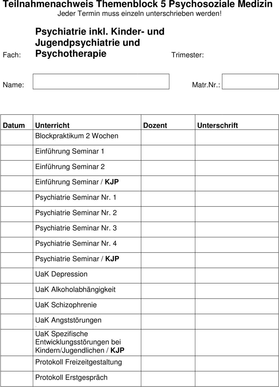 1 Psychiatrie Seminar Nr. 2 Psychiatrie Seminar Nr. 3 Psychiatrie Seminar Nr.