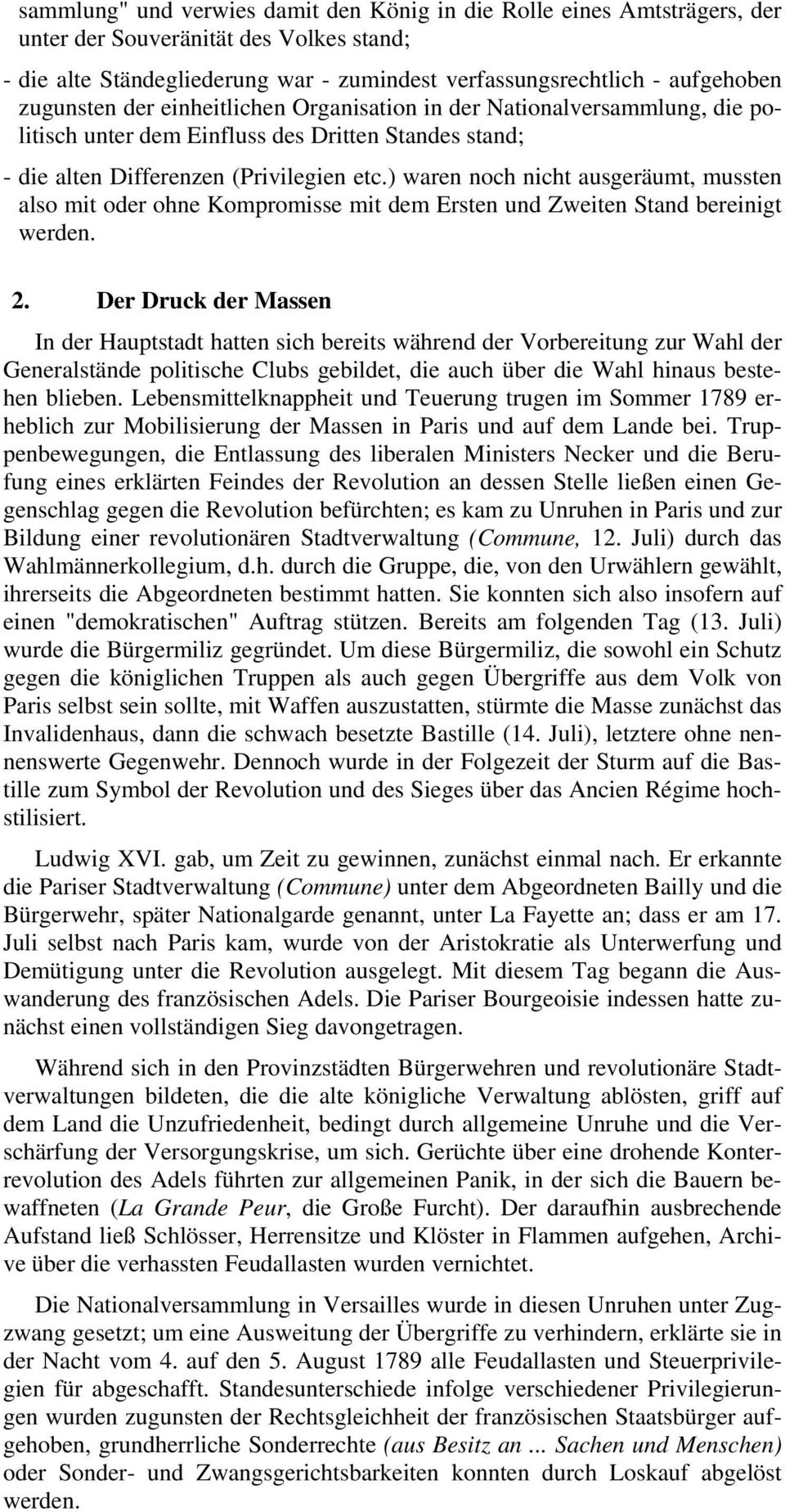 ) waren noch nicht ausgeräumt, mussten also mit oder ohne Kompromisse mit dem Ersten und Zweiten Stand bereinigt werden. 2.