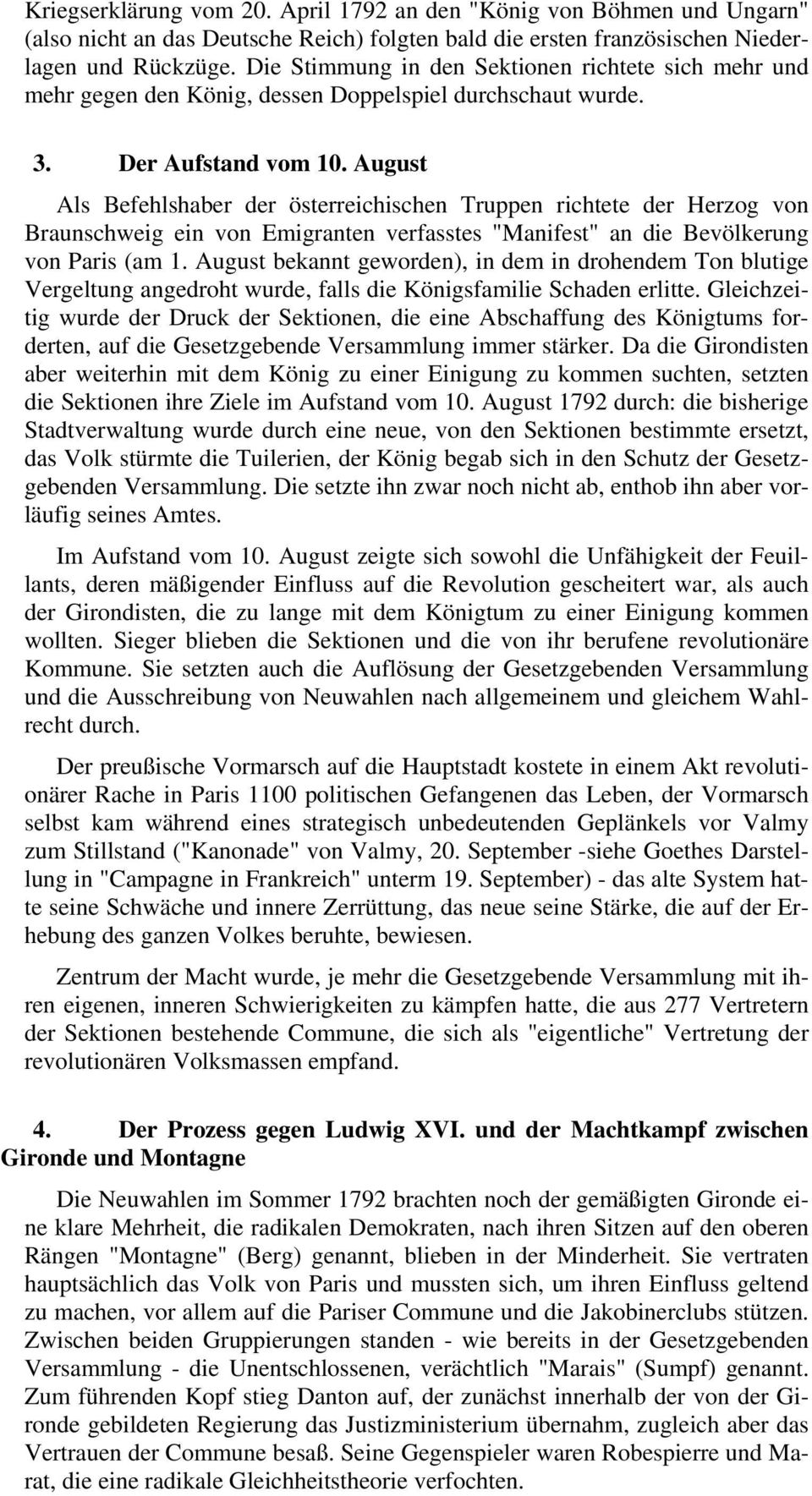 August Als Befehlshaber der österreichischen Truppen richtete der Herzog von Braunschweig ein von Emigranten verfasstes "Manifest" an die Bevölkerung von Paris (am 1.