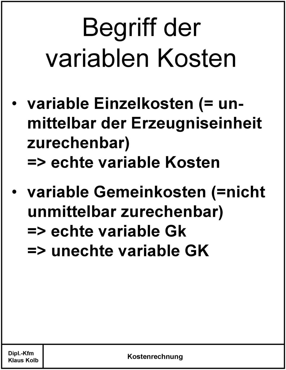variable Kosten variable Gemeinkosten (=nicht