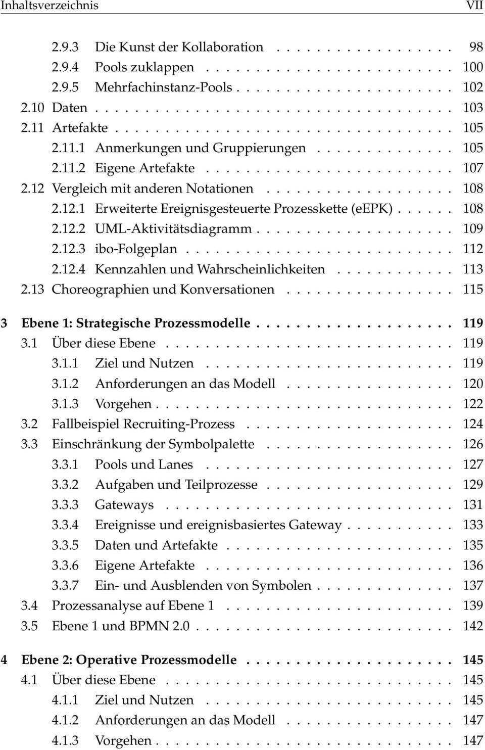 12 Vergleich mit anderen Notationen................... 108 2.12.1 Erweiterte Ereignisgesteuerte Prozesskette (eepk)...... 108 2.12.2 UML-Aktivitätsdiagramm.................... 109 2.12.3 ibo-folgeplan.