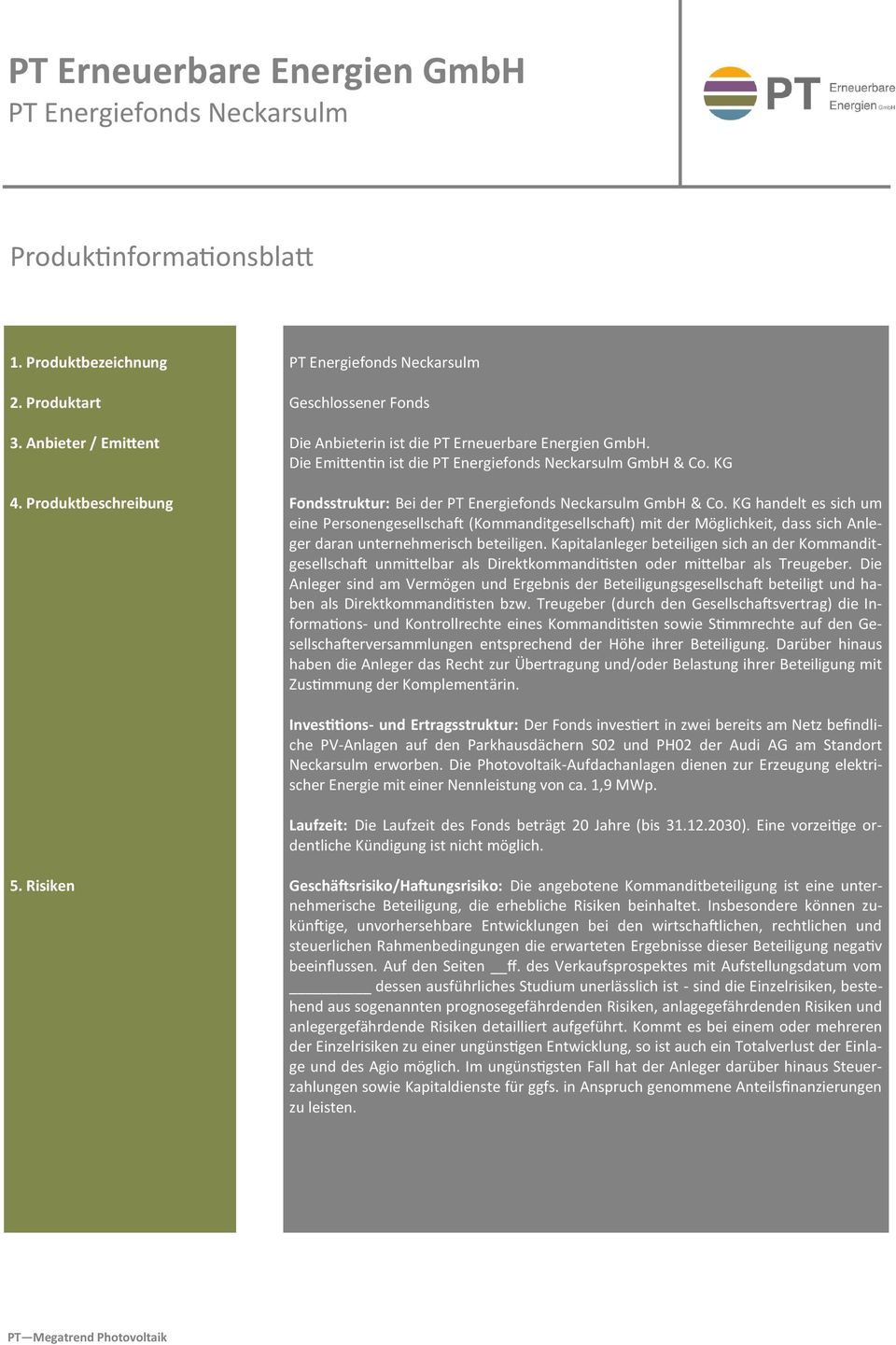 KG Fondsstruktur: Bei der PT Energiefonds Neckarsulm GmbH & Co.