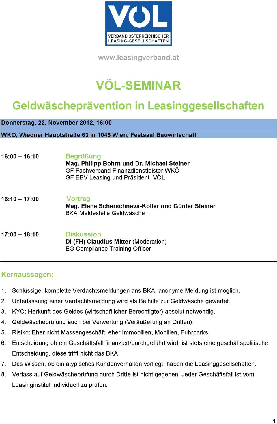 Michael Steiner GF Fachverband Finanzdienstleister WKÖ GF EBV Leasing und Präsident VÖL 16:10 17:00 Vortrag Mag.