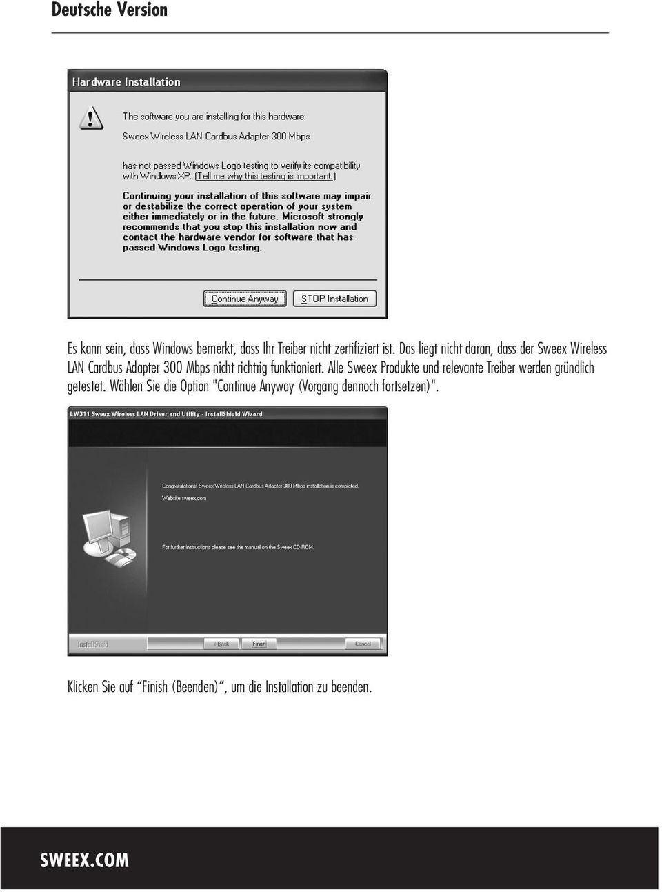 funktioniert. Alle Sweex Produkte und relevante Treiber werden gründlich getestet.